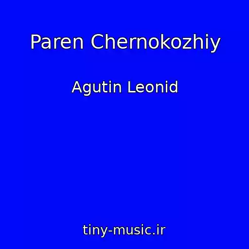 کاور آهنگ Paren Chernokozhiy از Agutin Leonid