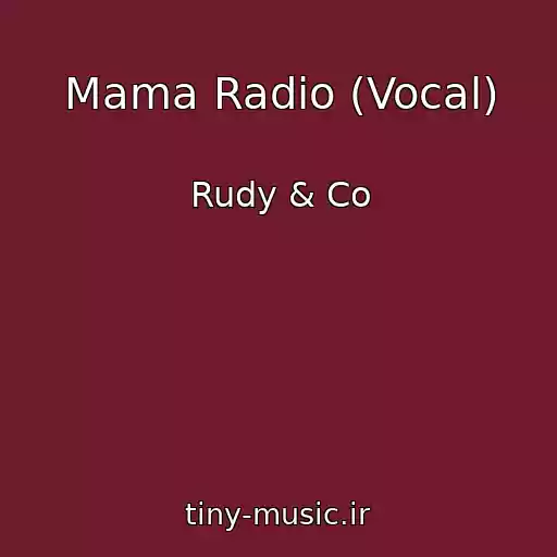 کاور آهنگ Mama Radio (Vocal) از Rudy & Co