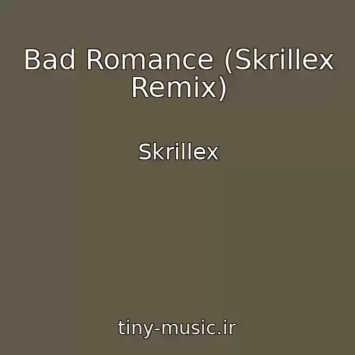کاور آهنگ Bad Romance (Skrillex Remix) از Skrillex