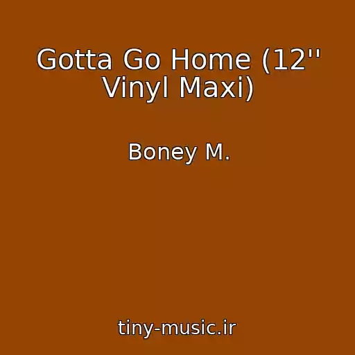 کاور آهنگ Gotta Go Home (12'' Vinyl Maxi) از Boney M.