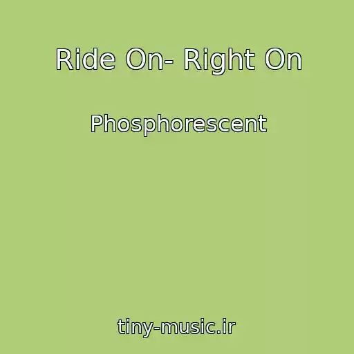 کاور آهنگ Ride On- Right On از Phosphorescent