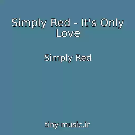 کاور آهنگ Simply Red - It's Only Love از Simply Red