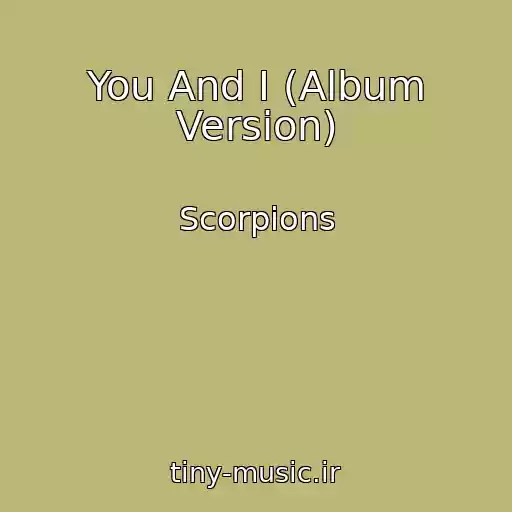 کاور آهنگ You And I (Album Version) از Scorpions
