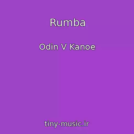 کاور آهنگ Rumba از Odin V Kanoe