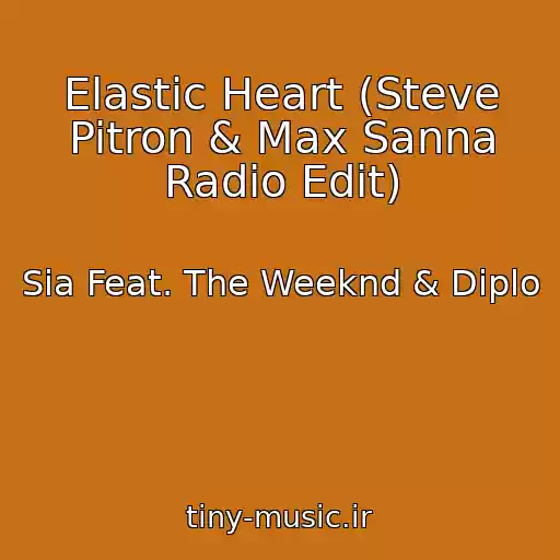 کاور آهنگ Elastic Heart (Steve Pitron & Max Sanna Radio Edit) از Sia Feat. The Weeknd & Diplo