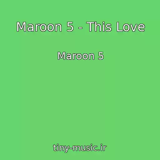 کاور آهنگ Maroon 5 - This Love از Maroon 5