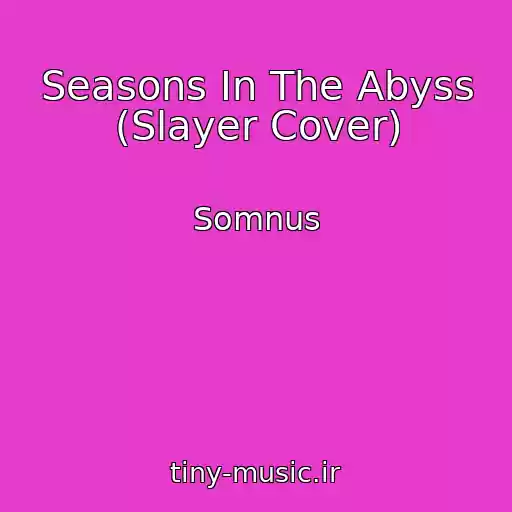 کاور آهنگ Seasons In The Abyss (Slayer Cover) از Somnus