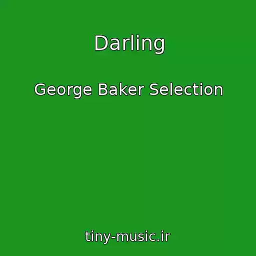 کاور آهنگ Darling از George Baker Selection