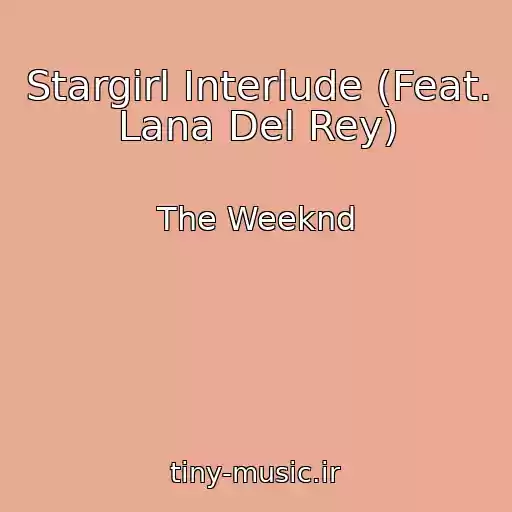 کاور آهنگ Stargirl Interlude (Feat. Lana Del Rey) از The Weeknd