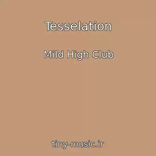 کاور آهنگ Tesselation از Mild High Club
