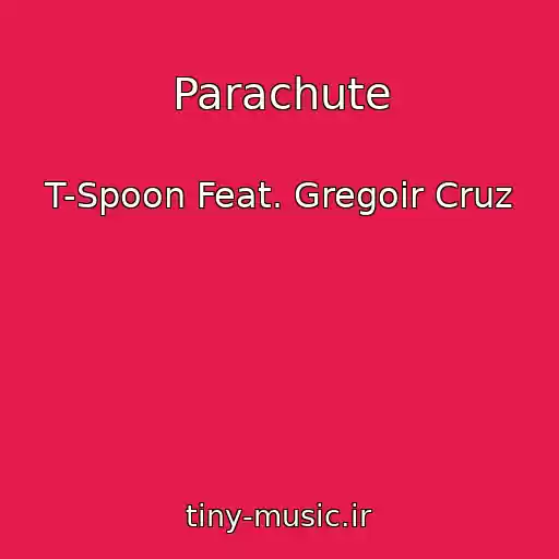 کاور آهنگ Parachute از T-Spoon Feat. Gregoir Cruz