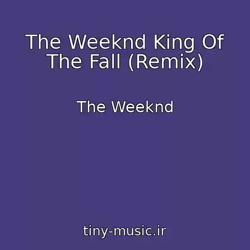 کاور آهنگ The Weeknd King Of The Fall (Remix) از The Weeknd