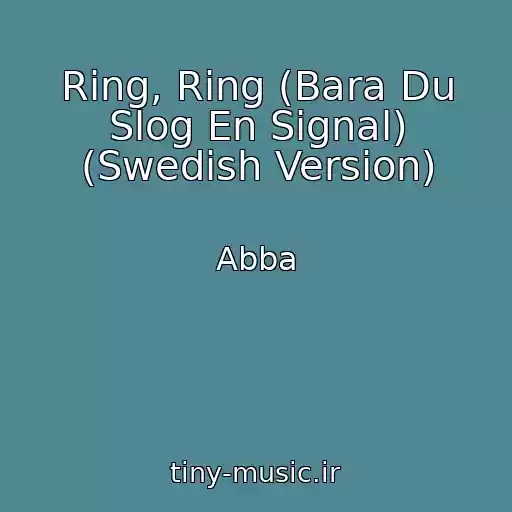 کاور آهنگ Ring, Ring (Bara Du Slog En Signal) (Swedish Version) از Abba