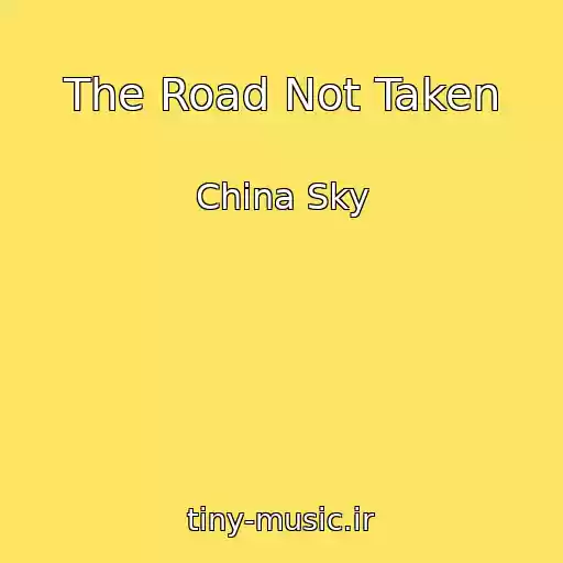 کاور آهنگ The Road Not Taken از China Sky