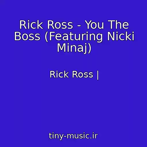 کاور آهنگ Rick Ross - You The Boss (Featuring Nicki Minaj) از Rick Ross |