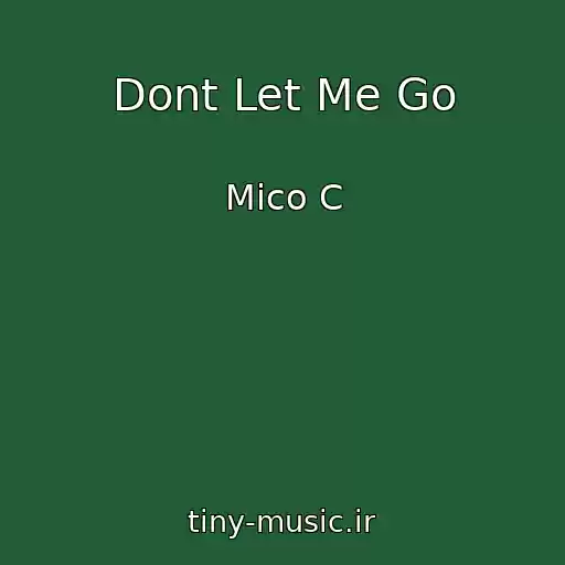 کاور آهنگ Dont Let Me Go از Mico C