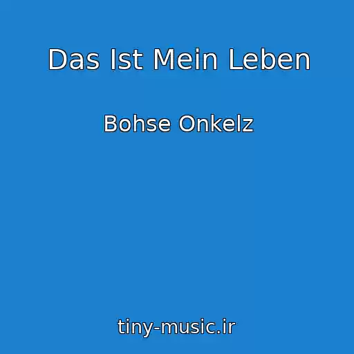 کاور آهنگ Das Ist Mein Leben از Bohse Onkelz