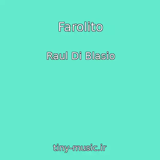 کاور آهنگ Farolito از Raul Di Blasio