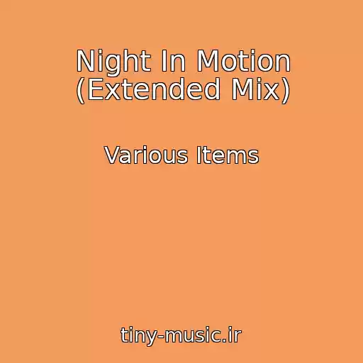 کاور آهنگ Night In Motion (Extended Mix) از Various Items
