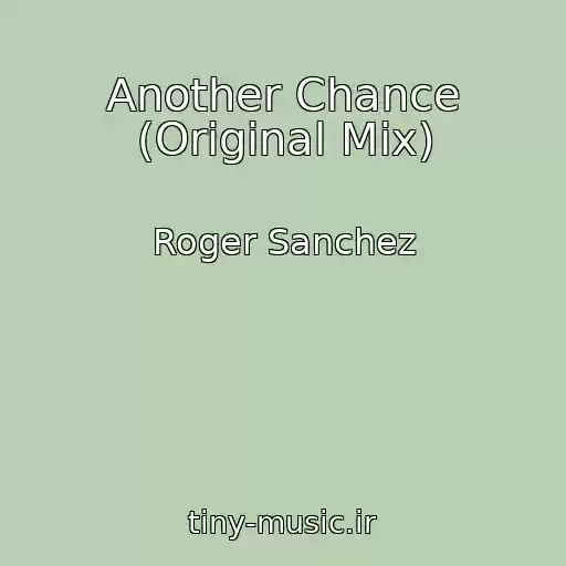 کاور آهنگ Another Chance (Original Mix) از Roger Sanchez