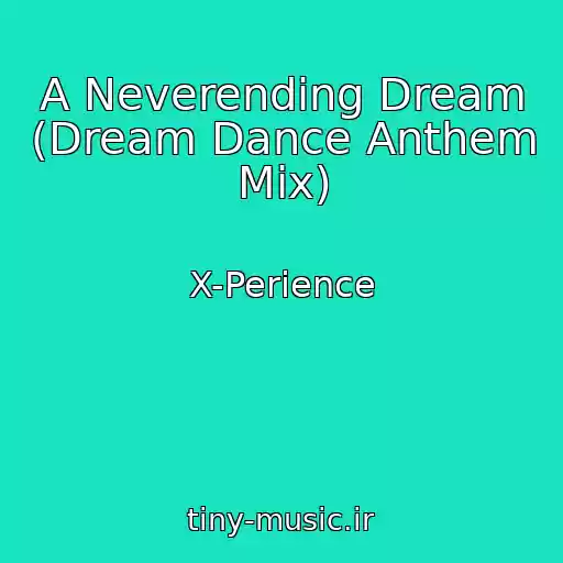 کاور آهنگ A Neverending Dream (Dream Dance Anthem Mix) از X-Perience