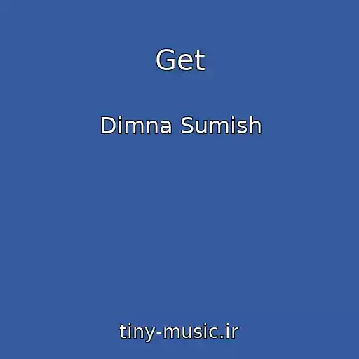 کاور آهنگ Get از Dimna Sumіsh