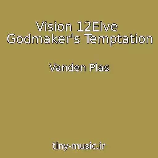 کاور آهنگ Vision 12Elve  Godmaker's Temptation از Vanden Plas