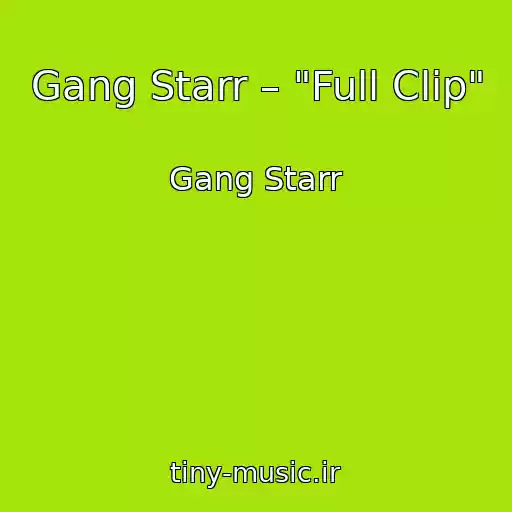 کاور آهنگ Gang Starr – "Full Clip" از Gang Starr