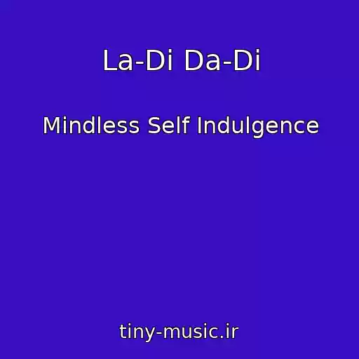 کاور آهنگ La-Di Da-Di از Mindless Self Indulgence