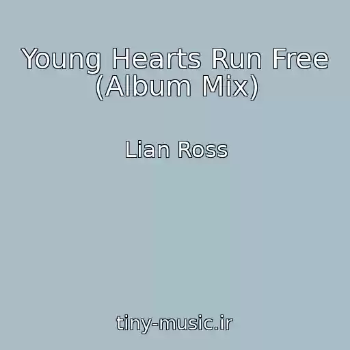 کاور آهنگ Young Hearts Run Free (Album Mix) از Lian Ross