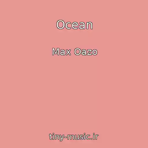 کاور آهنگ Ocean از Max Oazo