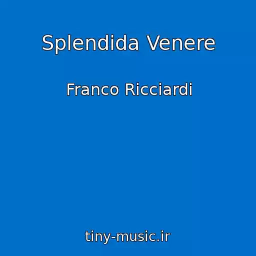کاور آهنگ Splendida Venere از Franco Ricciardi