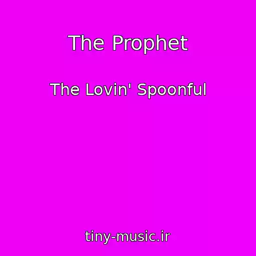 کاور آهنگ The Prophet از The Lovin' Spoonful