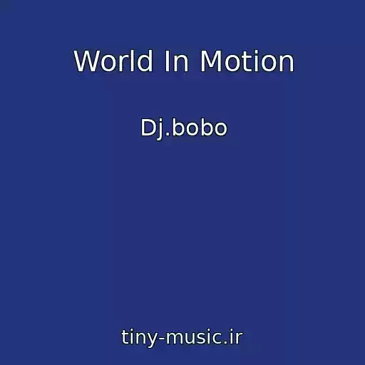 کاور آهنگ World In Motion از Dj.bobo