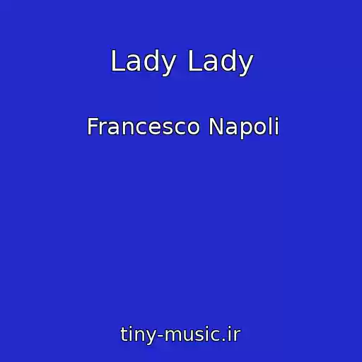 کاور آهنگ Lady Lady از Francesco Napoli