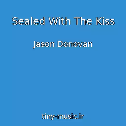 کاور آهنگ Sealed With The Kiss از Jason Donovan