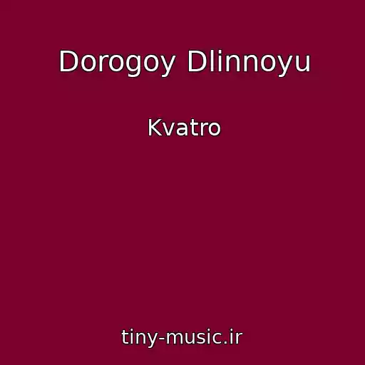 کاور آهنگ Dorogoy Dlinnoyu از Kvatro
