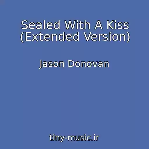 کاور آهنگ Sealed With A Kiss (Extended Version) از Jason Donovan