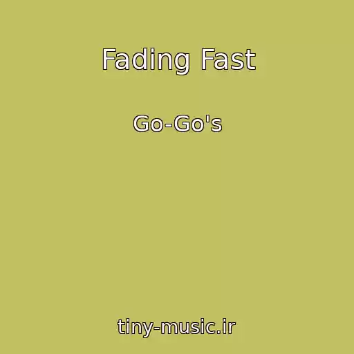 کاور آهنگ Fading Fast از Go-Go's