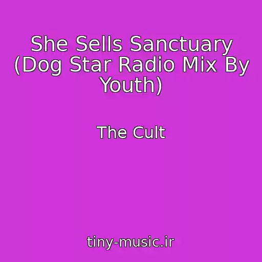 کاور آهنگ She Sells Sanctuary (Dog Star Radio Mix By Youth) از The Cult