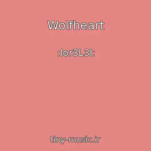 کاور آهنگ Wolfheart از :lor3L3I:
