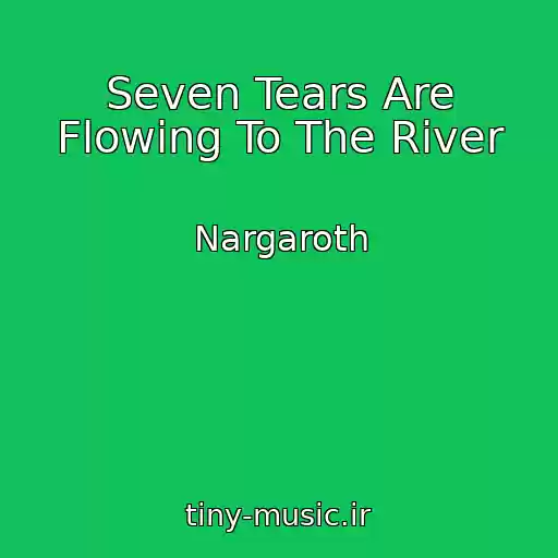 کاور آهنگ Seven Tears Are Flowing To The River از Nargaroth