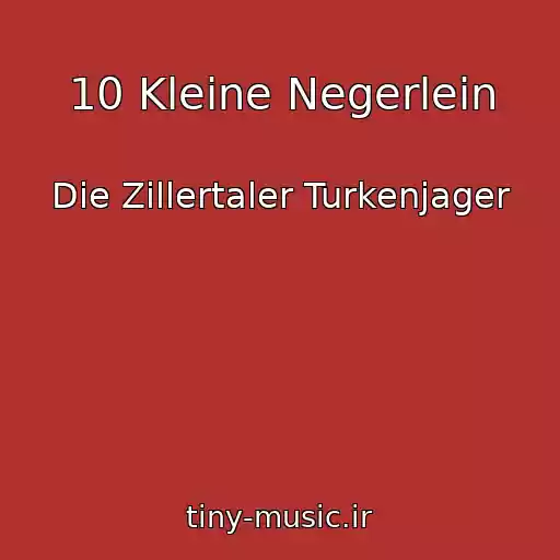 کاور آهنگ 10 Kleine Negerlein از Die Zillertaler Turkenjager