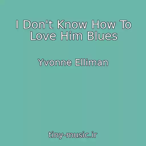 کاور آهنگ I Don't Know How To Love Him Blues از Yvonne Elliman