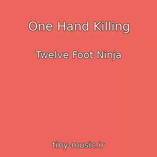 کاور آهنگ One Hand Killing از Twelve Foot Ninja