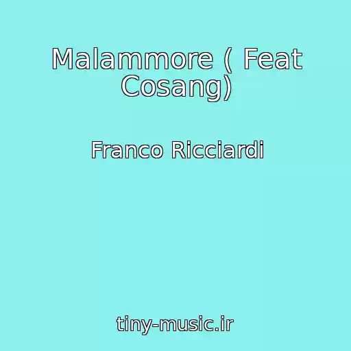 کاور آهنگ Malammore ( Feat Cosang) از Franco Ricciardi
