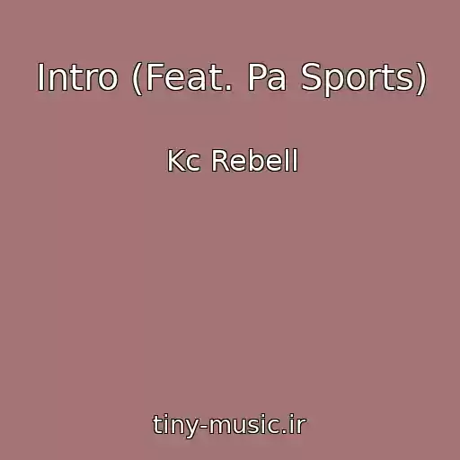 کاور آهنگ Intro (Feat. Pa Sports) از Kc Rebell