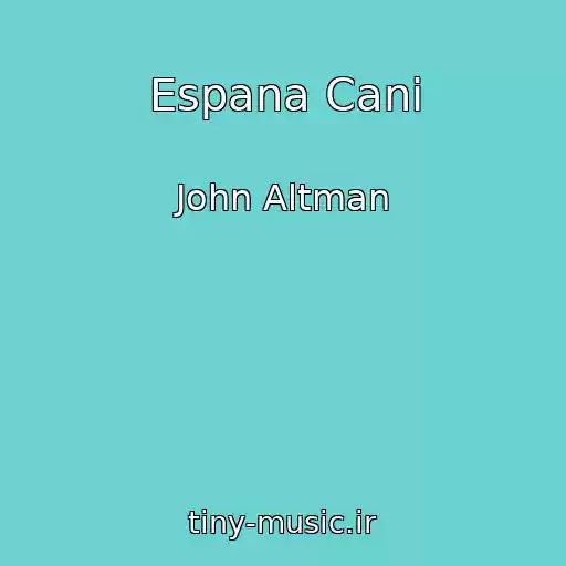 کاور آهنگ Espana Cani از John Altman