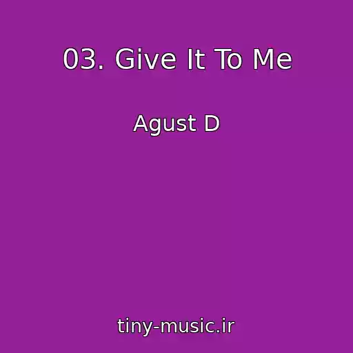کاور آهنگ 03. Give It To Me از Agust D