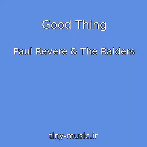 کاور آهنگ Good Thing از Paul Revere & The Raiders